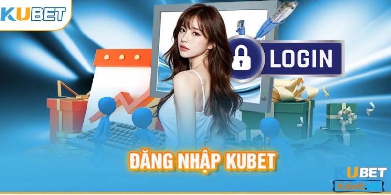 Kết thúc quy trình đăng nhập Kubet